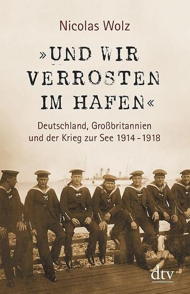 Produktbild: Wolz, N: &raquo;Und wir verrosten im Hafen&laquo;