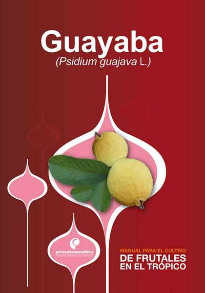 Produktbild: Manual para el cultivo de frutales en el tr&oacute;pico. Guayaba