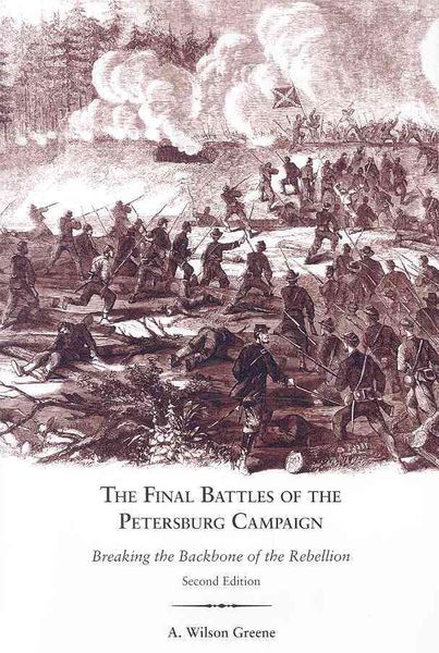 Produktbild: The Final Battles of the Petersburg Campaign: Breaking the Backbone of the Rebellion