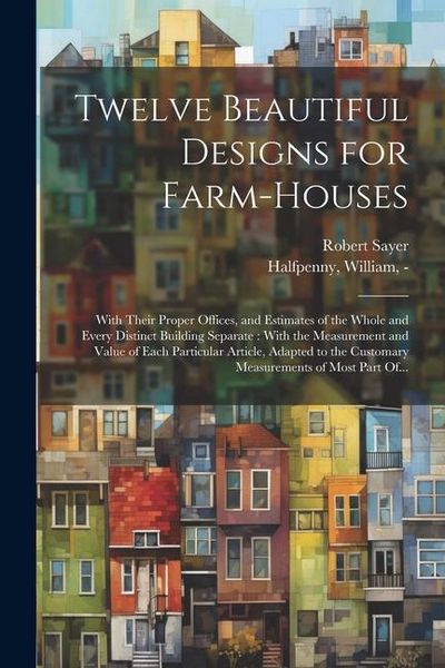 Produktbild: Twelve Beautiful Designs for Farm-houses