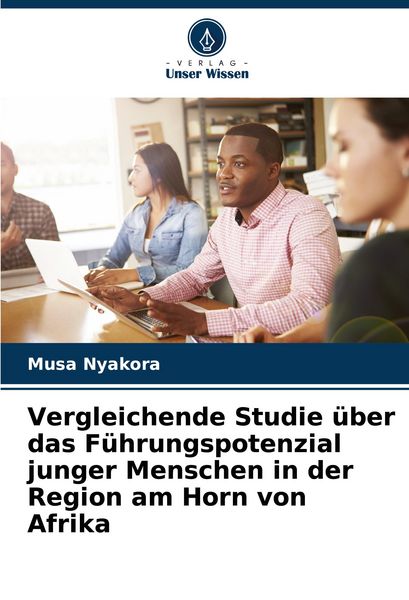Produktbild: Vergleichende Studie &uuml;ber das F&uuml;hrungspotenzial junger Menschen in der Region am Horn von Afrika