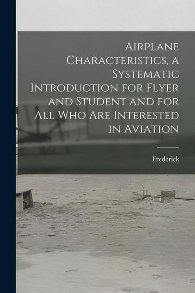 Produktbild: Airplane Characteristics, a Systematic Introduction for Flyer and Student and for All Who Are Interested in Aviation