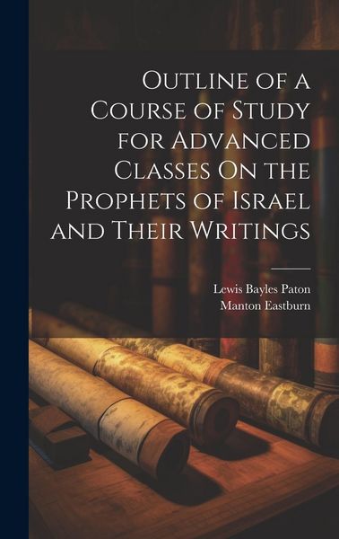 Produktbild: Outline of a Course of Study for Advanced Classes On the Prophets of Israel and Their Writings
