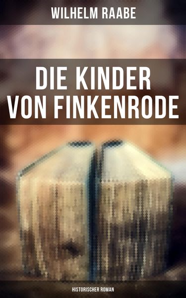 Produktbild: Die Kinder von Finkenrode: Historischer Roman