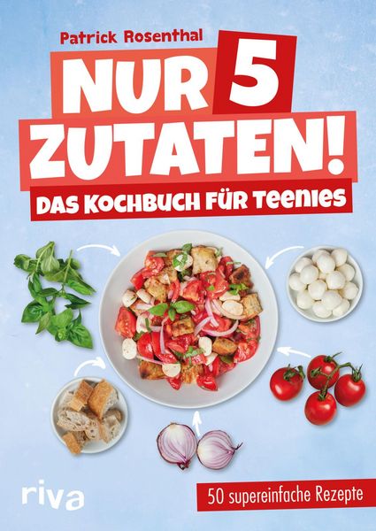 Produktbild: Nur 5 Zutaten! Das Kochbuch f&uuml;r Teenies