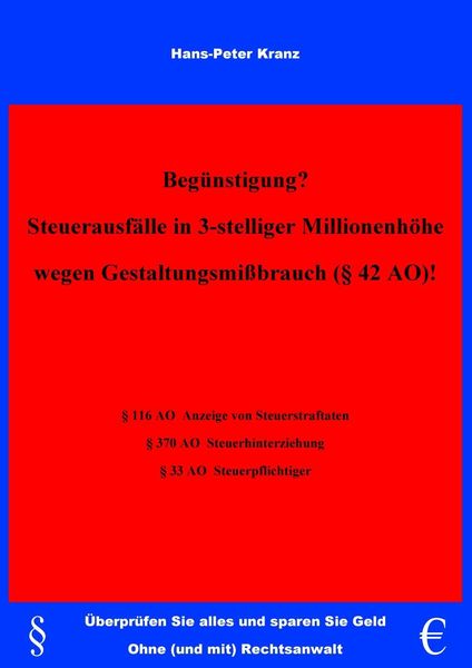 Produktbild: Beg&uuml;nstigung? Steuerausf&auml;lle in 3-stelliger Millionenh&ouml;he wegen Gestaltungsmi&szlig;brauch (&sect;42 AO) !