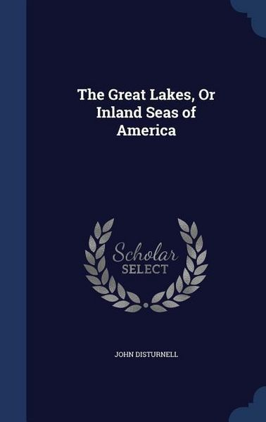 Produktbild: The Great Lakes, Or Inland Seas of America