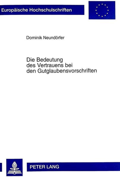 Produktbild: Die Bedeutung des Vertrauens bei den Gutglaubensvorschriften