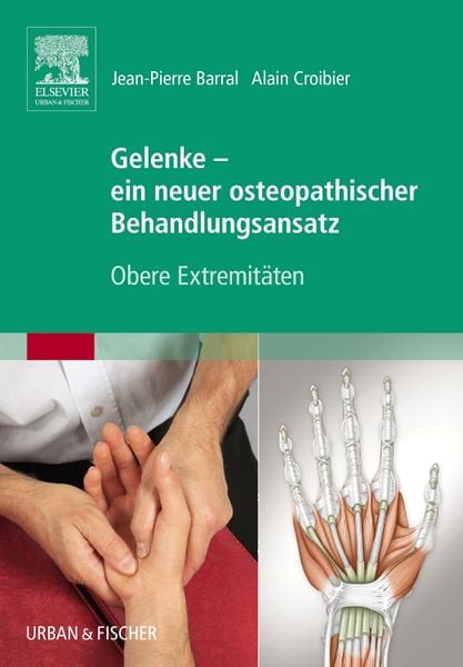 Gelenke - ein neuer osteopathischer Behandlungsansatz, Gebundene Ausgabe von Jean-Pierre Barral , Alain Croibier, Urban & Fischer in Elsevier,