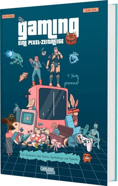 Gaming – Eine Pixel-Zeitreise, Gebundene Ausgabe von Jean Zeid, Carlsen, 9783551805980