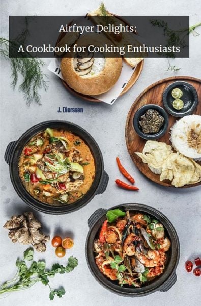Produktbild: Airfryer Delights: A Cookbook for cooking Enthusiats
