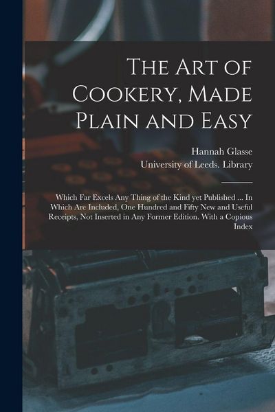 Produktbild: The Art of Cookery, Made Plain and Easy
