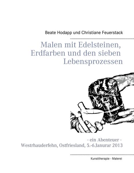 Produktbild: Malen mit Edelsteinen, Erdfarben und den sieben Lebensprozessen