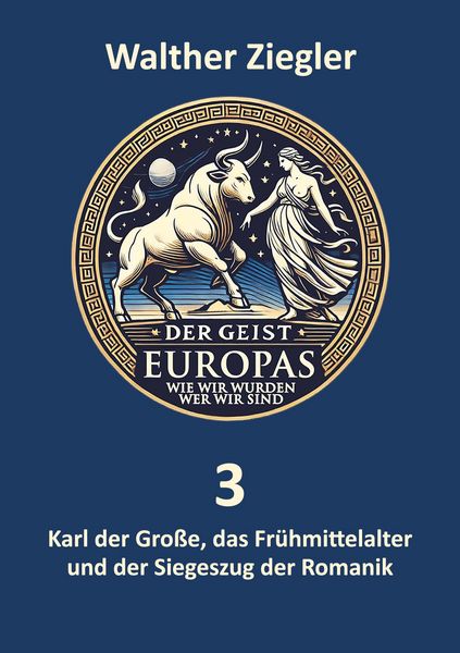 Produktbild: Karl der Gro&szlig;e, das Fr&uuml;hmittelalter und der Siegeszug der Romanik