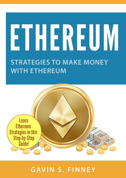 Produktbild: Ethereum: Strategies to Make Money with Ethereum (Ethereum Investing Series, #2)