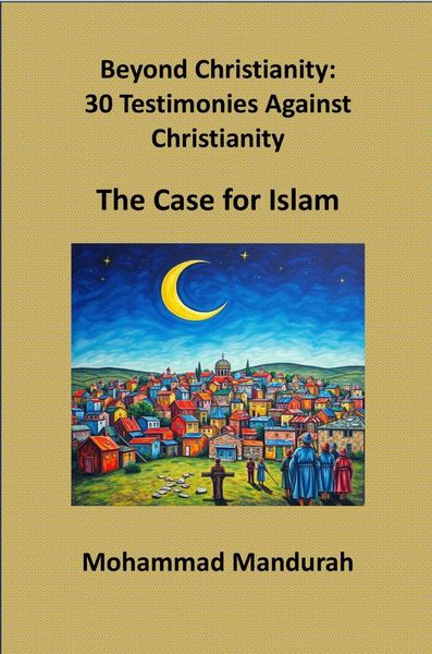 Produktbild: Beyond Christianity: 30 Testimonies Against Christianity - The Case for Islam