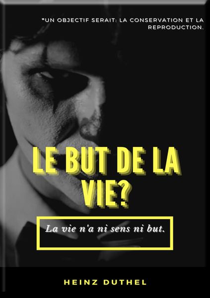 Produktbild: Mon Ami Heinz Duthel : Le But De La Vie?