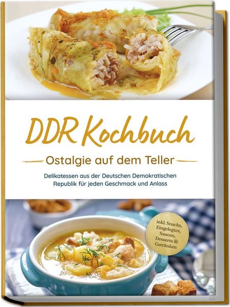 DDR Kochbuch: Ostalgie auf dem Teller - Delikatessen aus der Deutschen Demokrati, Paperback von Torsten Schwarz, Edition JT, 978-3-9891002-4-4