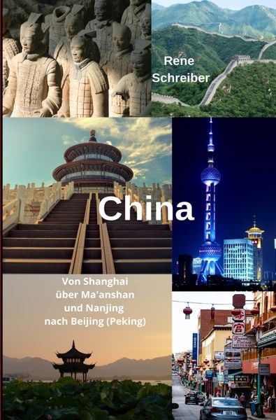 Produktbild: China Von Shanghai &uuml;ber Ma'anshan und Nanjing nach Beijing (Peking)