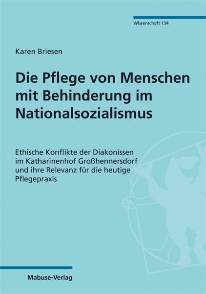 Die Pflege von Menschen mit Behinderung im Nationalsozialismus, Taschenbuch von Karen Briesen, Mabuse, 978-3-86321-748-8