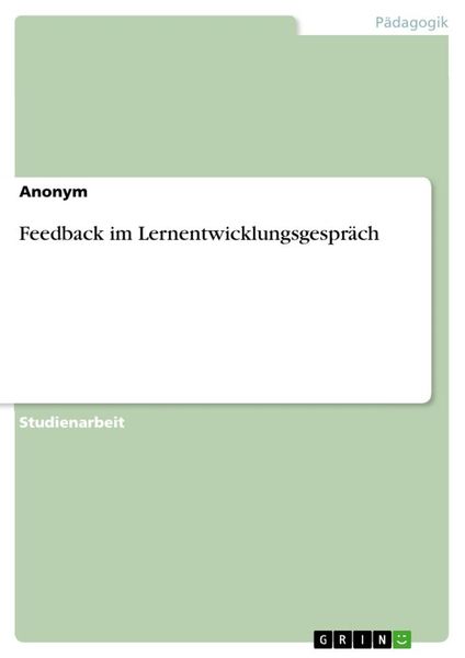 Feedback im Lernentwicklungsgespräch, Taschenbuch von , GRIN, 9783346466761