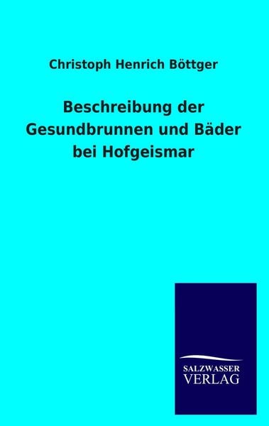 Produktbild: Beschreibung der Gesundbrunnen und B&auml;der bei Hofgeismar