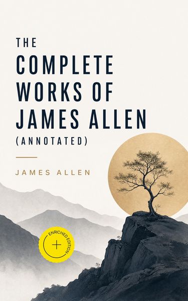Produktbild: The Complete Works of James Allen (Annotated)
