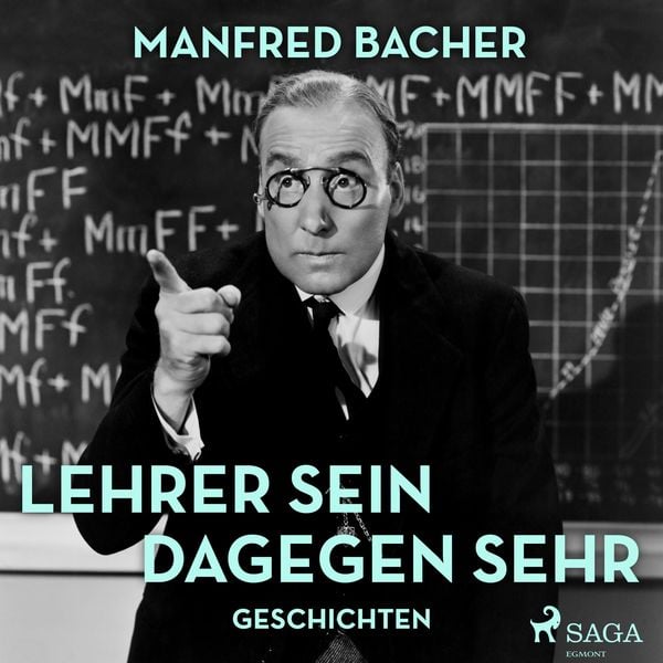 Lehrer sein dagegen sehr - Geschichten (Ungekürzt) - Manfred Bacher, Audio, 9788711754054