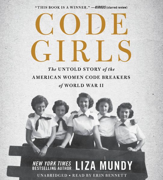 Produktbild: Code Girls: The Untold Story of the American Women Code Breakers of World War II