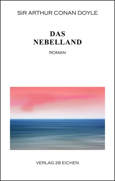 Produktbild: Arthur Conan Doyle: Ausgew&auml;hlte Werke / Das Nebelland