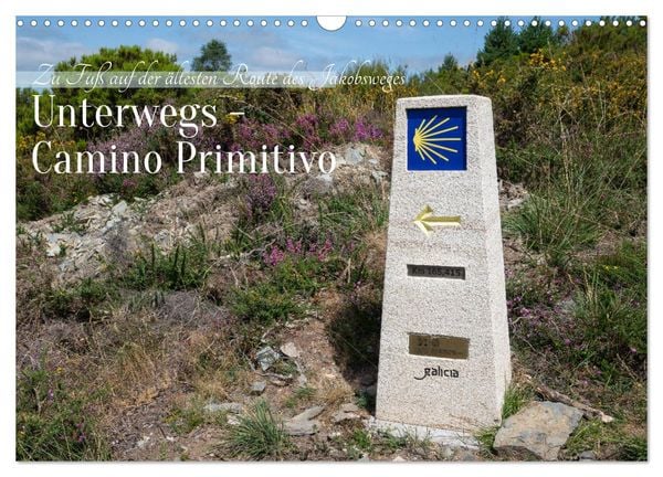 Produktbild: Unterwegs - Camino Primitivo. Zu Fu&szlig; auf der &auml;ltesten Route des Jakobsweges (Wandkalender 2026 DIN A3 quer), CALVENDO Monatskalender