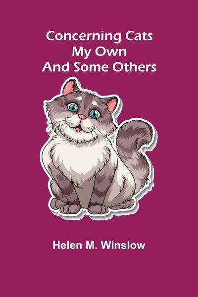 Produktbild: Concerning Cats; My Own and Some Others