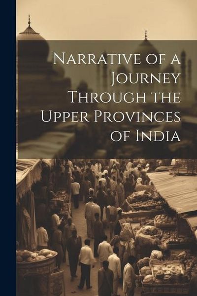 Produktbild: Narrative of a Journey Through the Upper Provinces of India