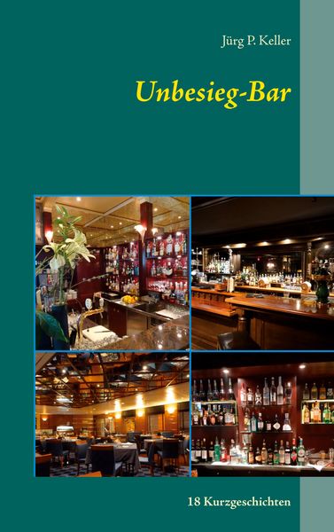 Unbesieg-Bar, Taschenbuch von Jürg P. Keller, BoD – Books on Demand, 9783750437098