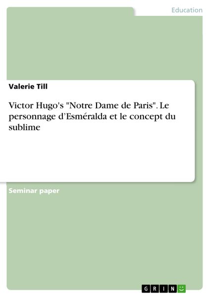 Produktbild: Victor Hugo's "Notre Dame de Paris". Le personnage d'Esm&eacute;ralda et le concept du sublime