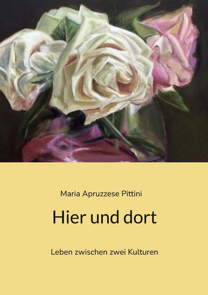 Hier und dort, Taschenbuch von Maria Apruzzese Pittini, BoD – Books on Demand, 9783746036540