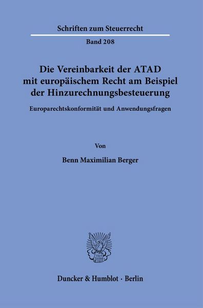 Produktbild: Die Vereinbarkeit der ATAD mit europ&auml;ischem Recht am Beispiel der Hinzurechnungsbesteuerung