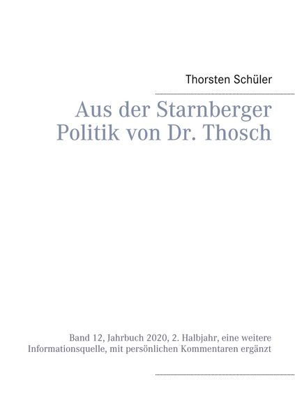 Aus der Starnberger Politik von Dr. Thosch, Taschenbuch von Thorsten Schüler, BoD – Books on Demand, 9783752688580