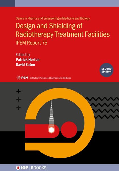 Produktbild: Design and Shielding of Radiotherapy Treatment Facilities