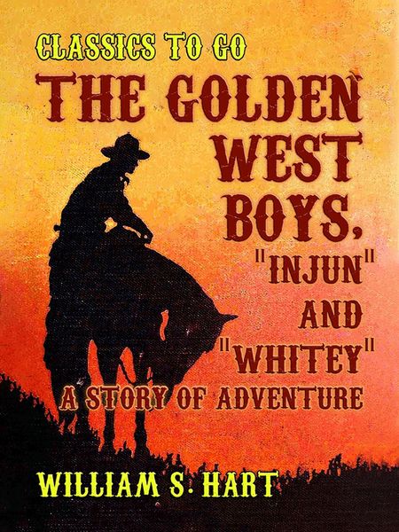 Produktbild: The Golden West Boys, Injun and Whitey, A Story of Adventure