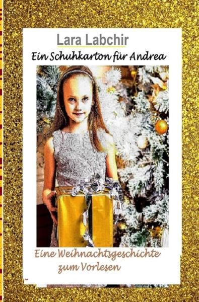 Ein Schuhkarton für Andrea, Taschenbuch von Lara Labchir, Epubli, 9783754106082