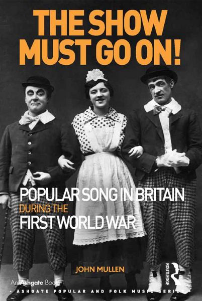 Produktbild: The Show Must Go On! Popular Song in Britain During the First World War