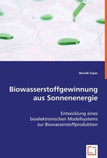 Esper, B: Biowasserstoffgewinnung aus Sonnenenergie, Taschenbuch von Berndt Esper, VDM, 9783639023688