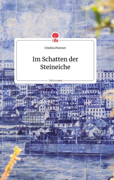 Produktbild: Im Schatten der Steineiche. Life is a Story - story.one