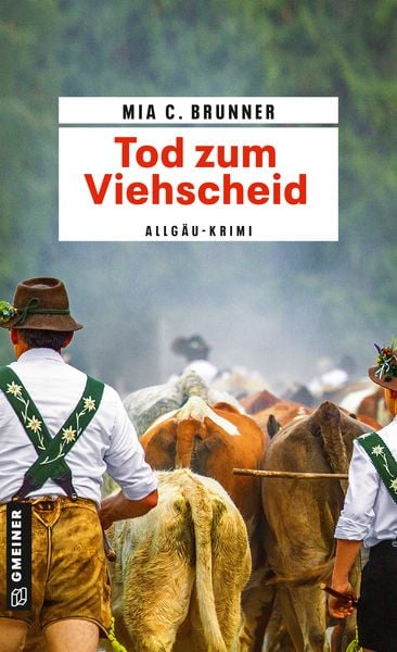 Tod zum Viehscheid, Taschenbuch von Mia C. Brunner, Gmeiner-Verlag