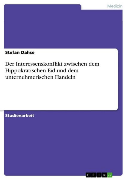Produktbild: Der Interessenskonflikt zwischen dem Hippokratischen Eid und dem unternehmerischen Handeln