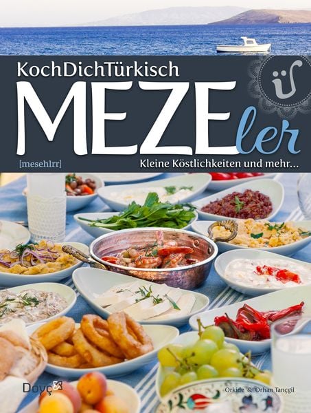 MEZEler ~ KochDichTürkisch, Gebundene Ausgabe von Orhan Tançgil,Orkide Tançgil, Doyç, 978-3-9815476-0-3