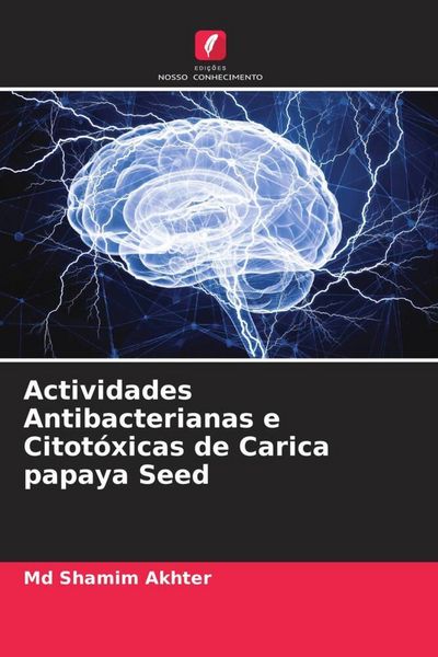 Produktbild: Actividades Antibacterianas e Citot&oacute;xicas de Carica papaya Seed