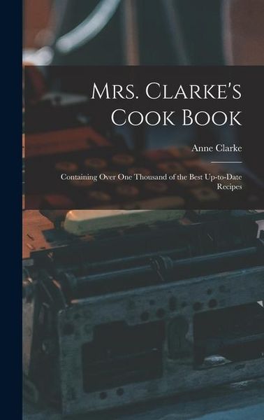 Produktbild: Mrs. Clarke's Cook Book