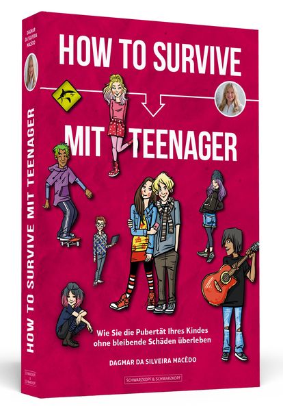 How To Survive mit Teenager, Taschenbuch von Dagmar da Silveira Macêdo, Schwarzkopf & Schwarzkopf, 978-3-86265-748-3